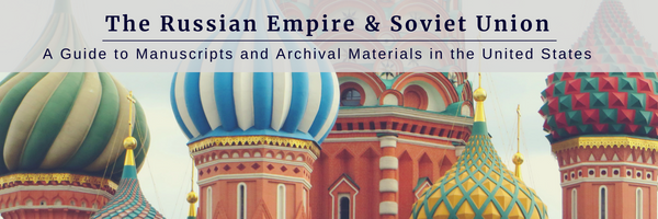 Image of onion-domed buildings with the overlaid caption 'The Russian Empire & Soviet Union: A Guide to Manuscripot and Archival Materials in the United States'